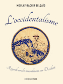 Occidentalisme - Regards arabo-musulmans sur l'Occident (L')